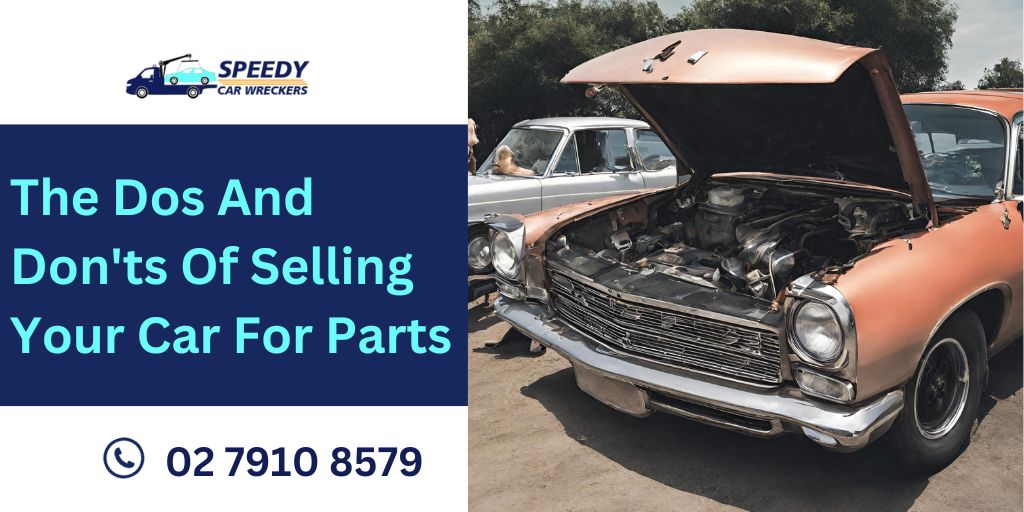 The Dos And Don'ts Of Selling Your Car For Parts